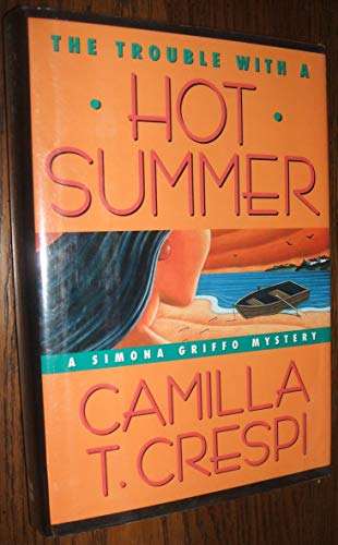 Imagen de archivo de The Trouble With a Hot Summer: A Simona Griffo Mystery (Simona Griffo Mysteries) a la venta por SecondSale