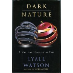 9780060176884: Dark Nature: A Natural History of Evil