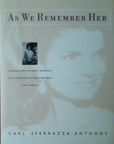 Beispielbild fr As We Remember Her : Jacqueline Kennedy Onassis in the Words of Her Friends and Family zum Verkauf von Better World Books