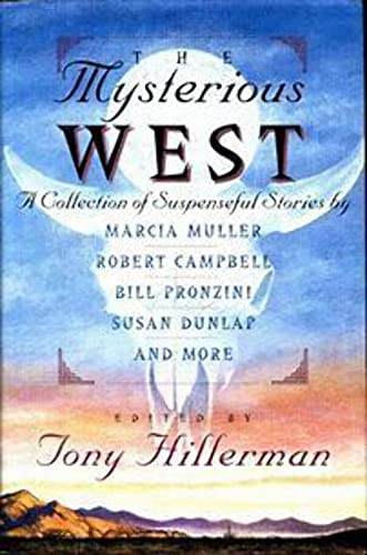 Stock image for The Mysterious West A Collection of Suspenseful stories by Marcia Muller - Robert Campbell - Bill Pronzini - Susan Dunlap - and More for sale by Ann Open Book