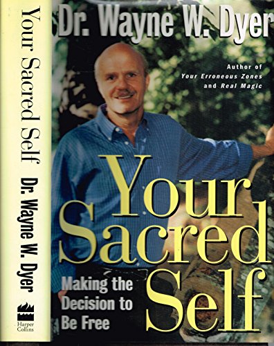 Beispielbild fr Your Sacred Self : Making the Decision to Be Free zum Verkauf von Better World Books