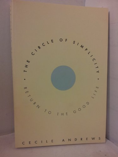 9780060178147: The Circle of Simplicity: Return to the Good Life