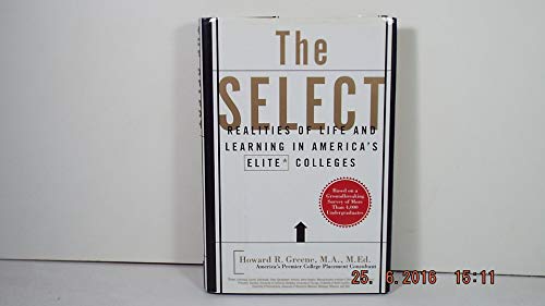 Beispielbild fr The Select: Realities of Life and Learning in America's Elite Colleges zum Verkauf von HPB Inc.