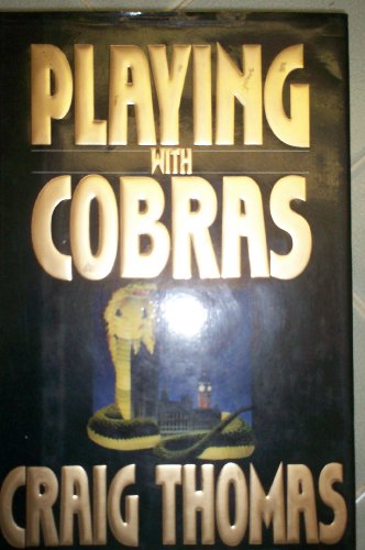 Beispielbild fr Playing With Cobras zum Verkauf von SecondSale