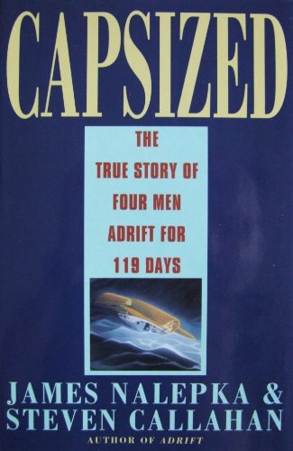 9780060179618: Capsized/the True Story of Four Men Adrift for 119 Days