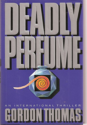 Beispielbild fr Deadly Perfume: An International Thriller zum Verkauf von Wonder Book