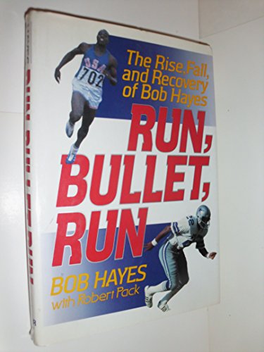 Beispielbild fr Run Bullet Run : The Rise, Fall, and Recovery of Bob Hayes zum Verkauf von Better World Books