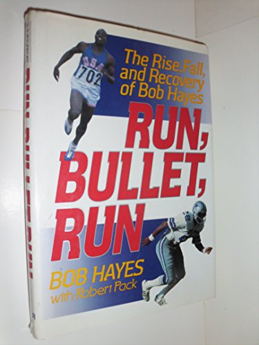 Stock image for Run, Bullet, Run: The Rise, Fall, and Recovery of Bob Hayes for sale by ThriftBooks-Atlanta