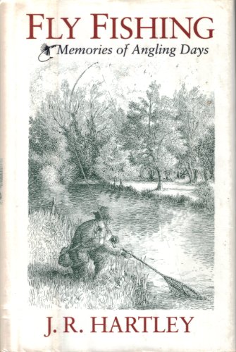 Imagen de archivo de Fly Fishing: Memories of Angling Days a la venta por The Book Spot