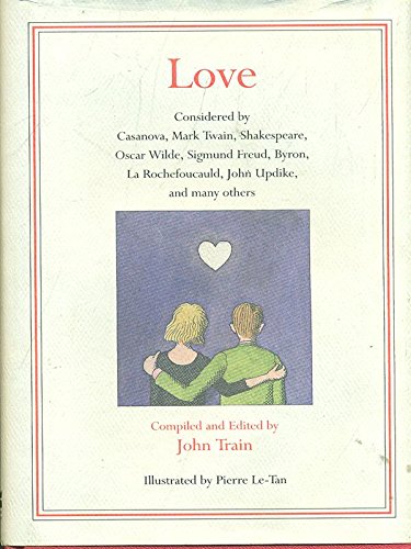 9780060182373: Love: Considered by Casanova, Mark Twain, Shakespeare, Oscar Wilde, Sigmund Freud, Byron, LA Rochefoucauld, John Updike, and Many Others