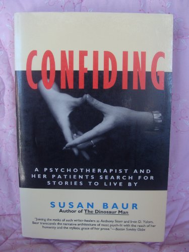 9780060182380: Confiding: A Psychotherapist and Her Patients Search for Stories to Live by