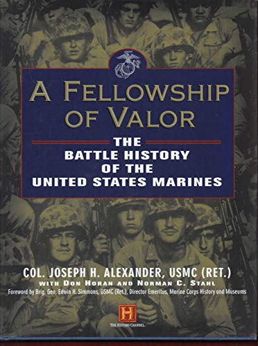 Stock image for A Fellowship of Valor: The Battle History of the United States Marine for sale by Clausen Books, RMABA