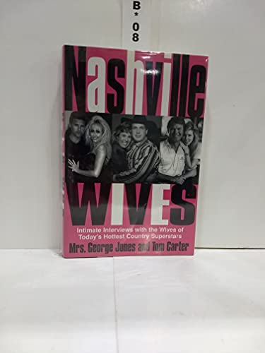 9780060182700: Nashville Wives: Country Music's Celebrity Wives Reveal the Truth About Their Husbands and Marriages