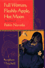 Beispielbild fr Full Woman, Fleshly Apple, Hot Moon : Selected Poems of Pablo Neruda zum Verkauf von Better World Books