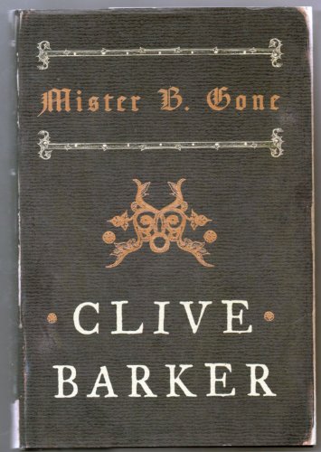 9780060182984: Mister B. Gone (Barker, Clive)