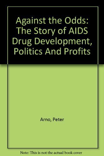 Imagen de archivo de Against the Odds: The Story of AIDS Drug Development, Politics And Profits a la venta por HPB-Red