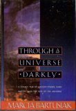 Beispielbild fr Through a Universe Darkly: A Cosmic Tale of Ancient Ethers, Dark Matter, and the Fate of the Universe zum Verkauf von More Than Words