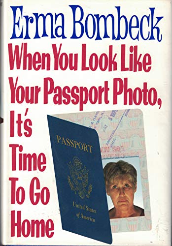 Stock image for When You Look Like Your Passport Photo, It's Time to Go Home (Large Print) [LARGE PRINT] for sale by SecondSale