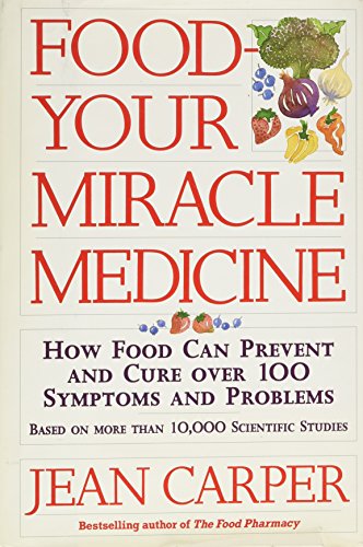 Beispielbild fr Food, Your Miracle Medicine : How Food Can Prevent and Cure over 100 Symptoms and Problems zum Verkauf von Better World Books