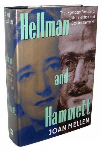 Stock image for Hellman and Hammett : The Legendary Passion of Lillian Hellman and Dashiell Hammett for sale by Better World Books