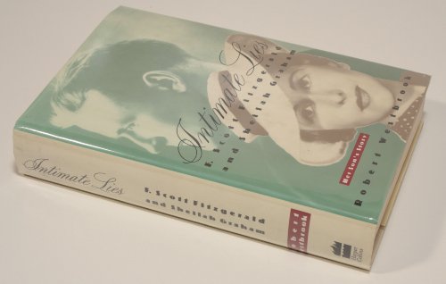 Imagen de archivo de Intimate Lies : F. Scott Fitzgerald and Sheilah Graham, Her Son's Story a la venta por Better World Books