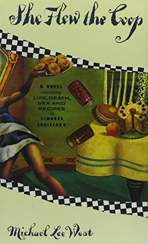 Imagen de archivo de She Flew the Coop: A Novel Concerning Life, Death, Sex, and Recipes in Limoges, Louisiana a la venta por Wonder Book