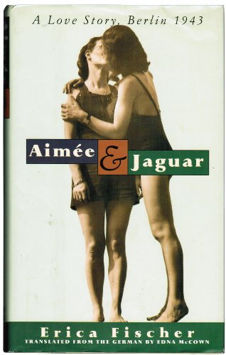 Stock image for Aimee and Jaguar : A Love Story, Berlin 1943 for sale by Better World Books