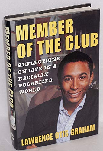 Stock image for Member of the Club: Reflections on Life in a Racially Polarized World for sale by Your Online Bookstore