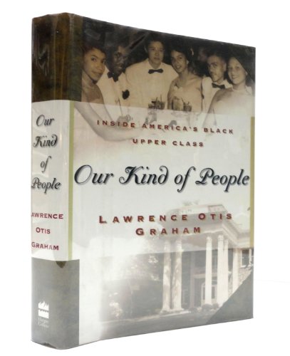 Stock image for Our Kind of People: Inside America's Black Upper Class for sale by Byrd Books