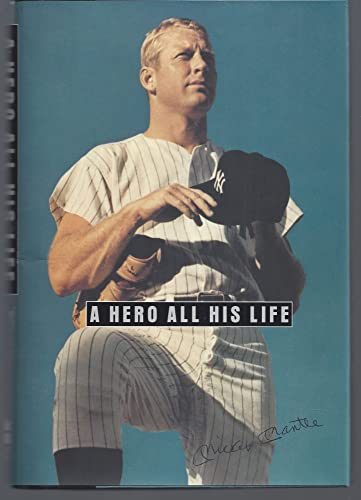 A Hero All His Life: Merlyn, Mickey Jr., David, and Dan Mantle : A Memoir by the Mantle Family