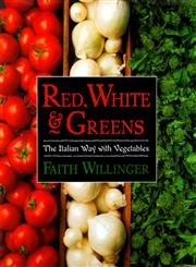 Stock image for Red, White, and Greens : The Italian Way with Vegetables for sale by Better World Books