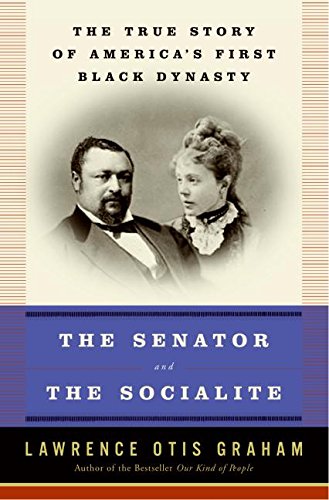 Beispielbild fr The Senator and the Socialite : The True Story of America's First Black Dynasty zum Verkauf von Better World Books