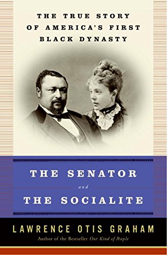 Stock image for The Senator and the Socialite : The True Story of America's First Black Dynasty for sale by Better World Books