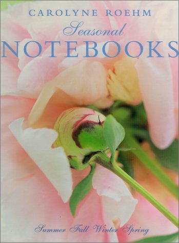 Imagen de archivo de Carolyne Roehm's Seasonal Notebooks a la venta por GF Books, Inc.