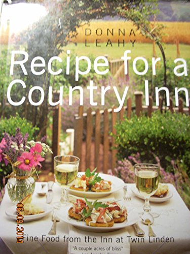 Imagen de archivo de Recipe for a Country Inn: Fine Food from the Inn at Twin Linden a la venta por SecondSale
