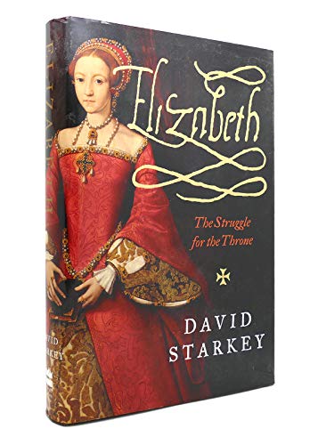 Imagen de archivo de Elizabeth: The Struggle for the Throne a la venta por Gulf Coast Books