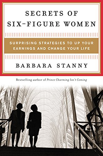 Beispielbild fr Secrets of Six-figure Women : Surprising Strategies to up Your Earnings and Change Your Life zum Verkauf von Better World Books