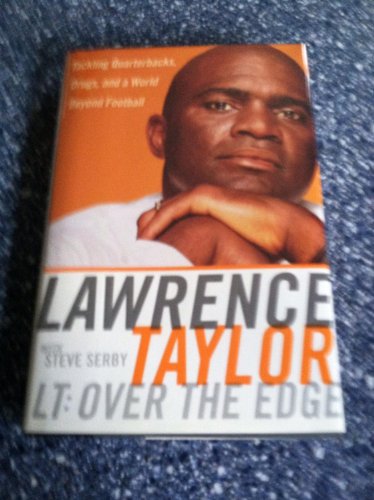 Imagen de archivo de LT: Over the Edge : Tackling Quarterbacks, Drugs, and a World Beyond Football a la venta por Better World Books: West