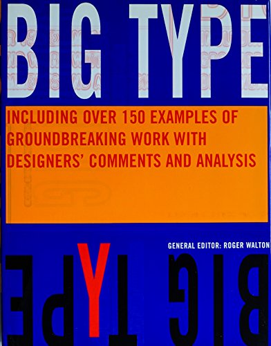 Imagen de archivo de Big Type: Including Over 200 Examples of Work with Designers' Comments and Analysis a la venta por medimops