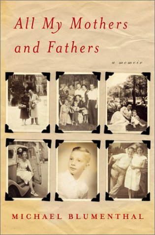 9780060186296: All My Mothers and Fathers: A Memoir / Michael Blumenthal.