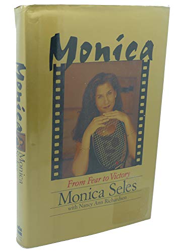 9780060186456: Monica: From Fear to Victory
