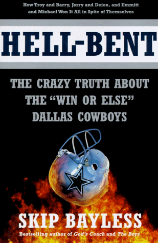 Stock image for Hell-Bent: The Crazy Truth About the Win or Else Dallas Cowboys for sale by ThriftBooks-Dallas