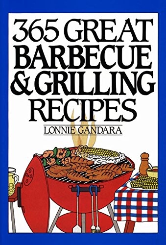 9780060186562: 365 Great Barbecue and Grilling Recipes