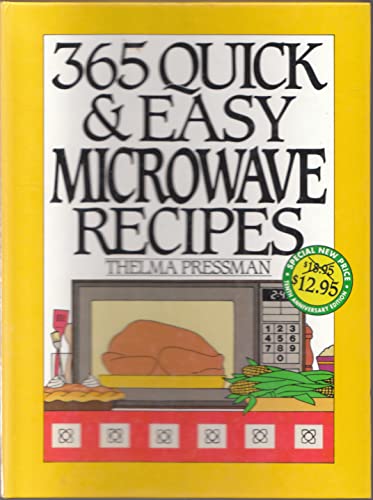 Imagen de archivo de Three Hundred and Sixty-Five Quick and Easy Microwave Recipes a la venta por Better World Books