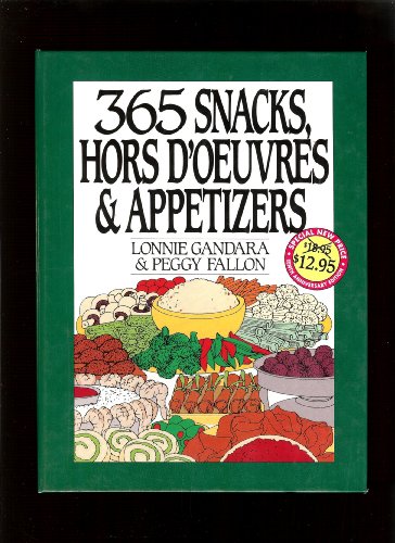 9780060186593: Three Hundred and Sixty-Five Snacks, Hors D'Oevres and Appetizers