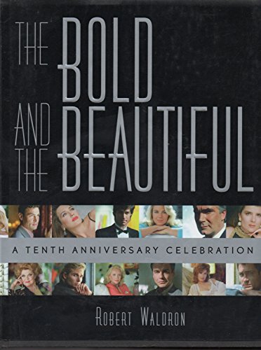 Imagen de archivo de The Bold and the Beautiful: A Tenth Anniversary Celebration a la venta por Colorado's Used Book Store