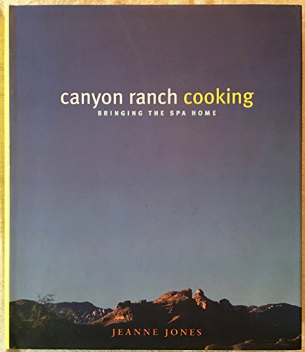 9780060187187: Canyon Ranch Cooking: Bringing the Spa Home