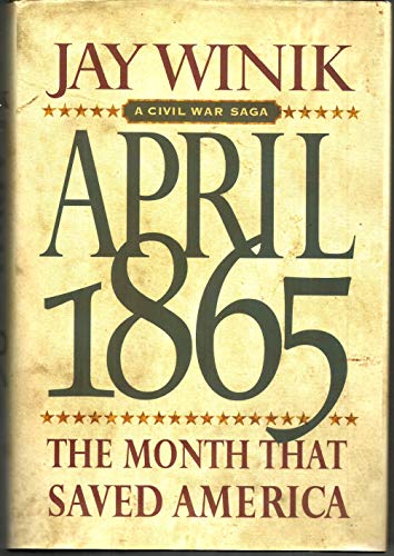 Beispielbild fr April 1865 : The Month That Saved America zum Verkauf von Better World Books