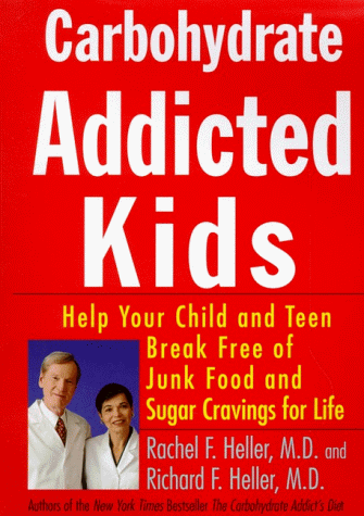 Beispielbild fr Carbohydrate Addicted Kids : Help Your Child or Teen Break Free of Junk Food and Sugar Cravings - For Life! zum Verkauf von Better World Books