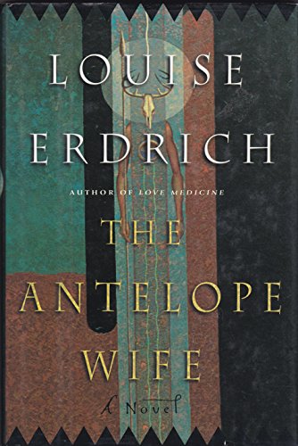 Imagen de archivo de The Antelope Wife: A Novel a la venta por Wonder Book